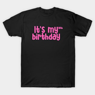 Its my 18th Birthday T-Shirt